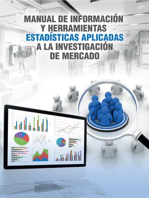 cover image of Manual de información y herramientas estadísticas aplicadas a la investigación de mercado